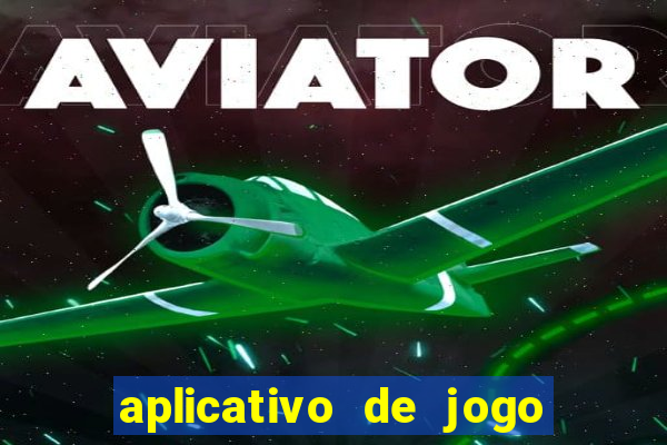 aplicativo de jogo pra ganhar dinheiro